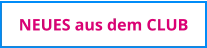 NEUES aus dem CLUB